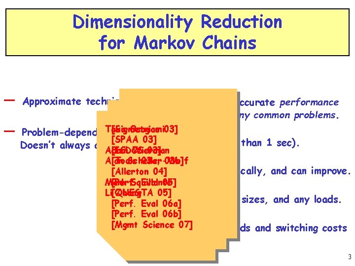 Dimensionality Reduction for Markov Chains — — Approximate technique + Provides first accurate performance