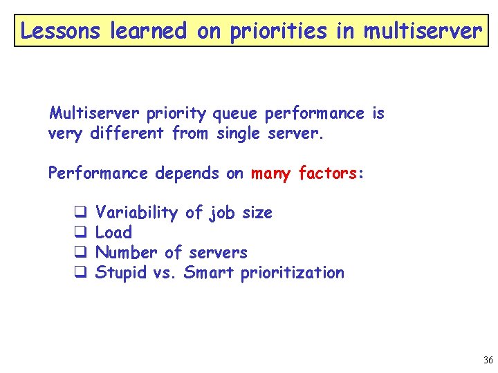 Lessons learned on priorities in multiserver Multiserver priority queue performance is very different from