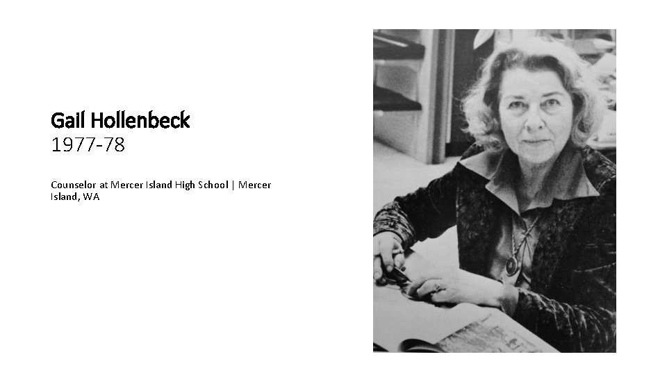 Gail Hollenbeck 1977 -78 Counselor at Mercer Island High School | Mercer Island, WA