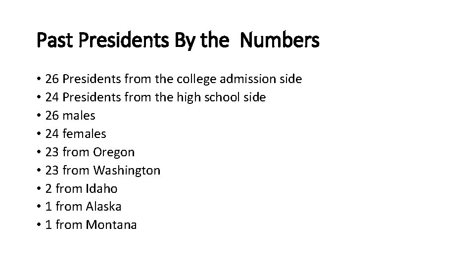Past Presidents By the Numbers • 26 Presidents from the college admission side •