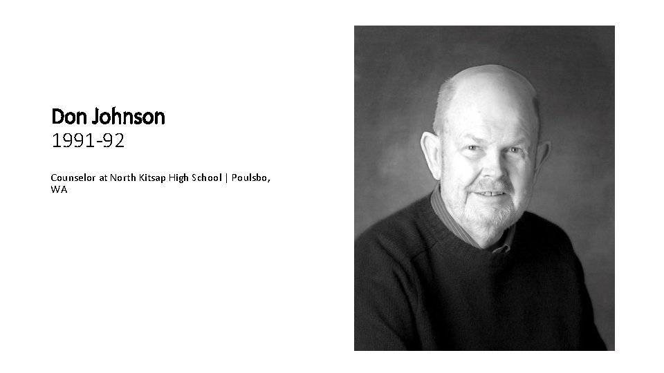 Don Johnson 1991 -92 Counselor at North Kitsap High School | Poulsbo, WA 