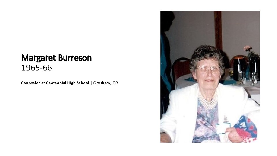 Margaret Burreson 1965 -66 Counselor at Centennial High School | Gresham, OR 