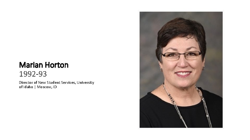 Marian Horton 1992 -93 Director of New Student Services, University of Idaho | Moscow,