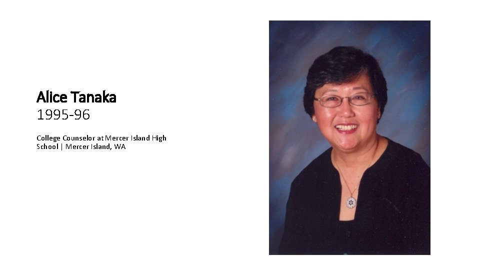 Alice Tanaka 1995 -96 College Counselor at Mercer Island High School | Mercer Island,