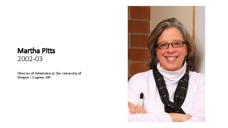 Martha Pitts 2002 -03 Director of Admission at the University of Oregon | Eugene,