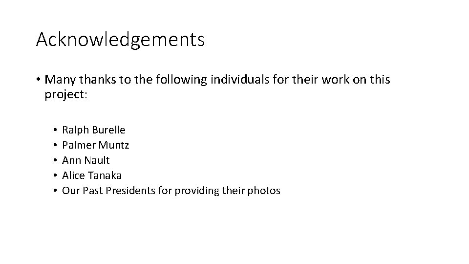 Acknowledgements • Many thanks to the following individuals for their work on this project: