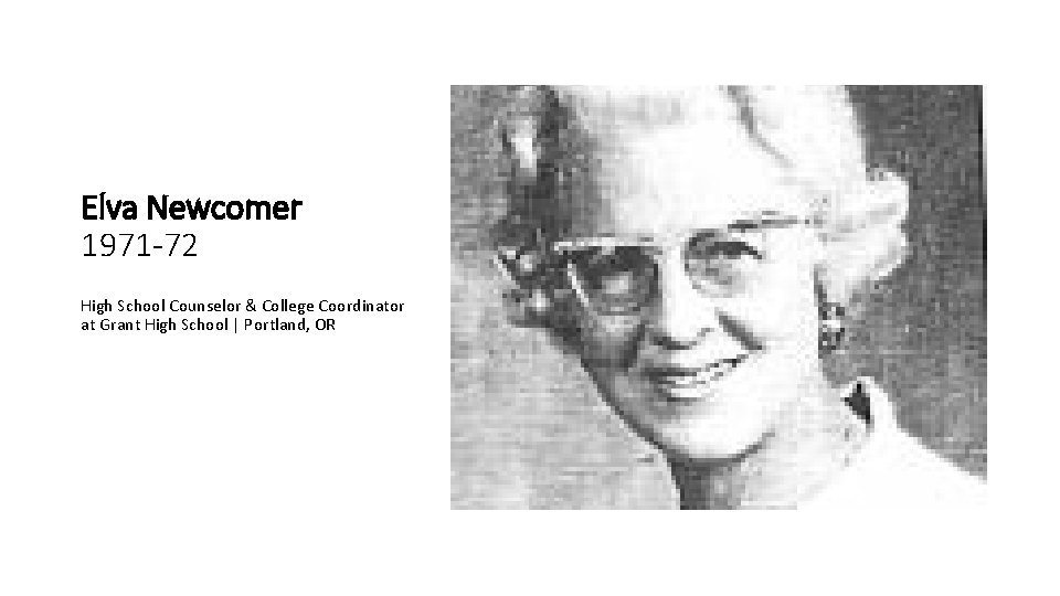 Elva Newcomer 1971 -72 High School Counselor & College Coordinator at Grant High School