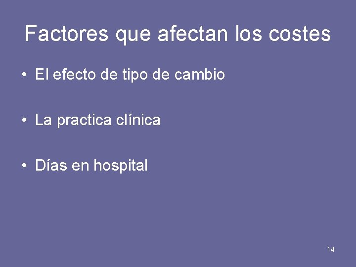 Factores que afectan los costes • El efecto de tipo de cambio • La
