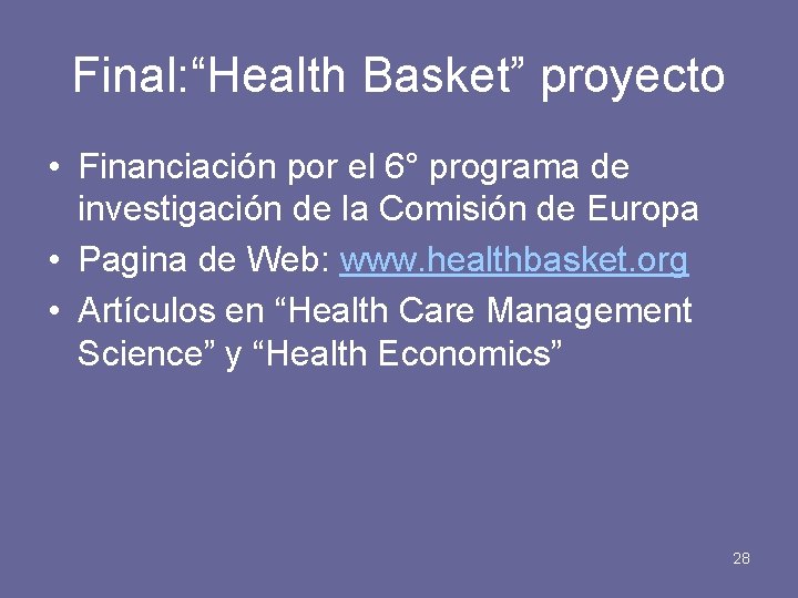 Final: “Health Basket” proyecto • Financiación por el 6° programa de investigación de la