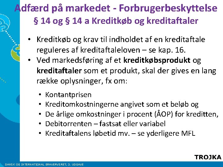 Adfærd på markedet - Forbrugerbeskyttelse § 14 og § 14 a Kreditkøb og kreditaftaler