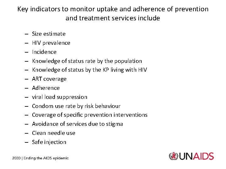 Key indicators to monitor uptake and adherence of prevention and treatment services include –