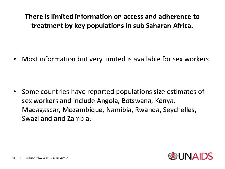 There is limited information on access and adherence to treatment by key populations in