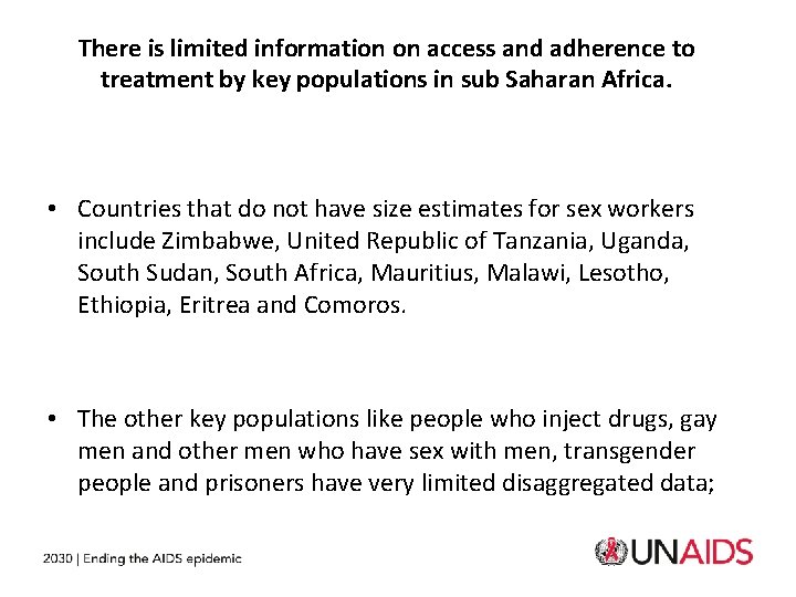 There is limited information on access and adherence to treatment by key populations in