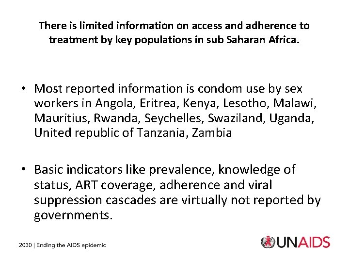 There is limited information on access and adherence to treatment by key populations in
