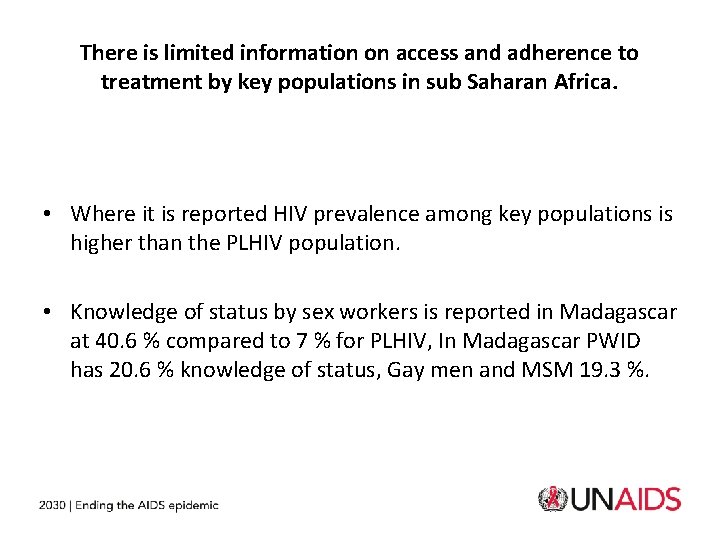 There is limited information on access and adherence to treatment by key populations in