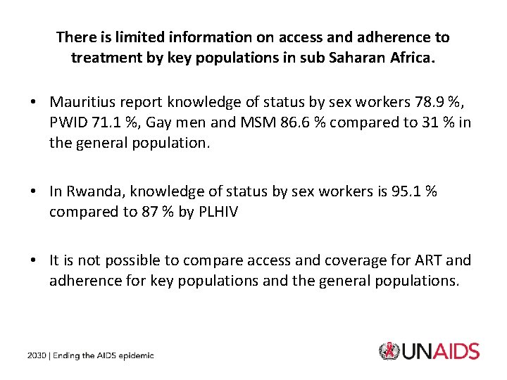 There is limited information on access and adherence to treatment by key populations in