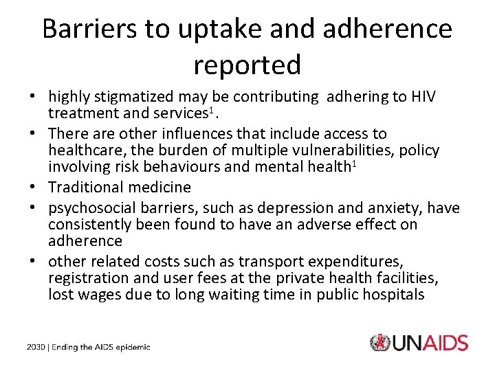 Barriers to uptake and adherence reported • highly stigmatized may be contributing adhering to