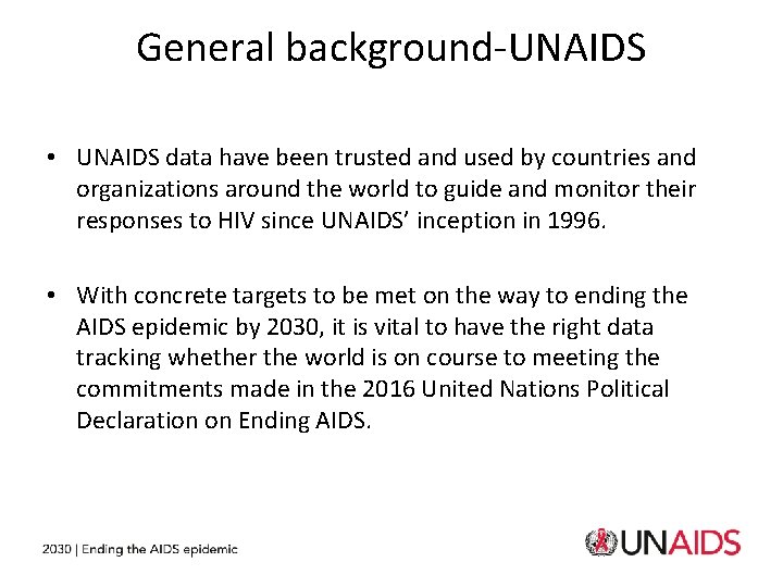 General background‐UNAIDS • UNAIDS data have been trusted and used by countries and organizations