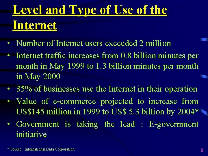 Level and Type of Use of the Internet • Number of Internet users exceeded