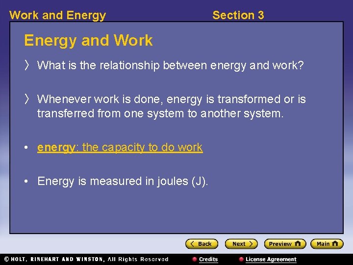 Work and Energy Section 3 Energy and Work 〉 What is the relationship between