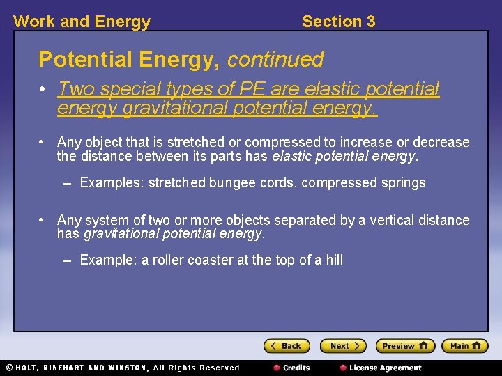 Work and Energy Section 3 Potential Energy, continued • Two special types of PE