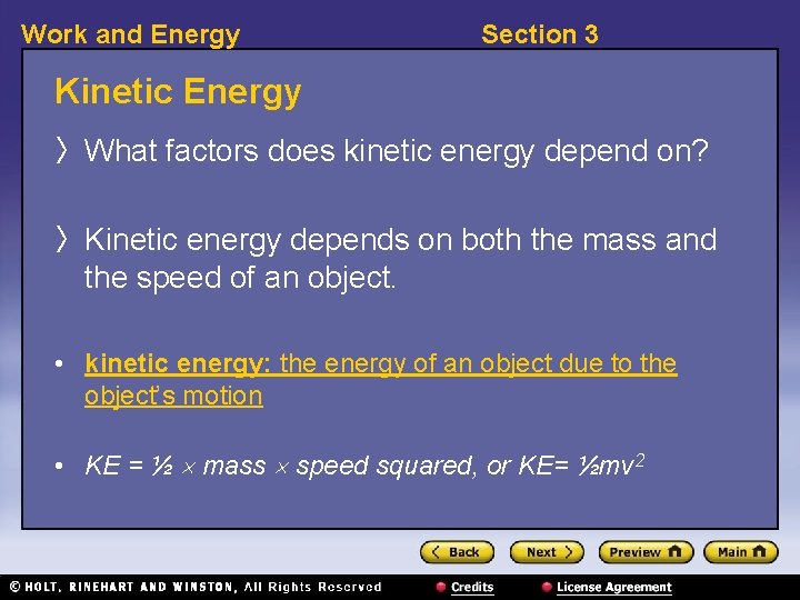 Work and Energy Section 3 Kinetic Energy 〉 What factors does kinetic energy depend