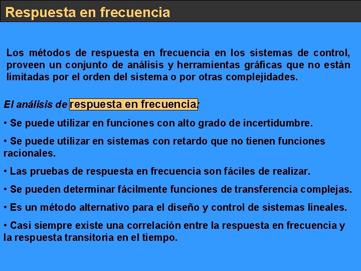 Respuesta en frecuencia Los métodos de respuesta en frecuencia en los sistemas de control,