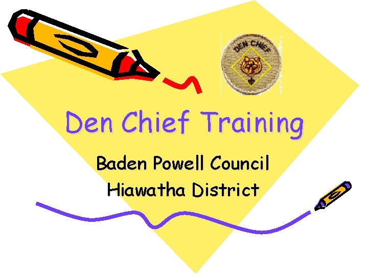 Den Chief Training Baden Powell Council Hiawatha District 