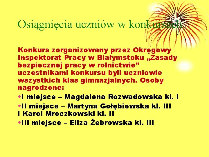 Osiągnięcia uczniów w konkursach: Konkurs zorganizowany przez Okręgowy Inspektorat Pracy w Białymstoku „Zasady bezpiecznej Osiągnięcia uczniów w konkursach: Konkurs zorganizowany przez Okręgowy Inspektorat Pracy w Białymstoku „Zasady bezpiecznej