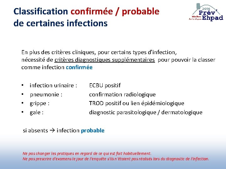 Classification confirmée / probable de certaines infections En plus des critères cliniques, pour certains