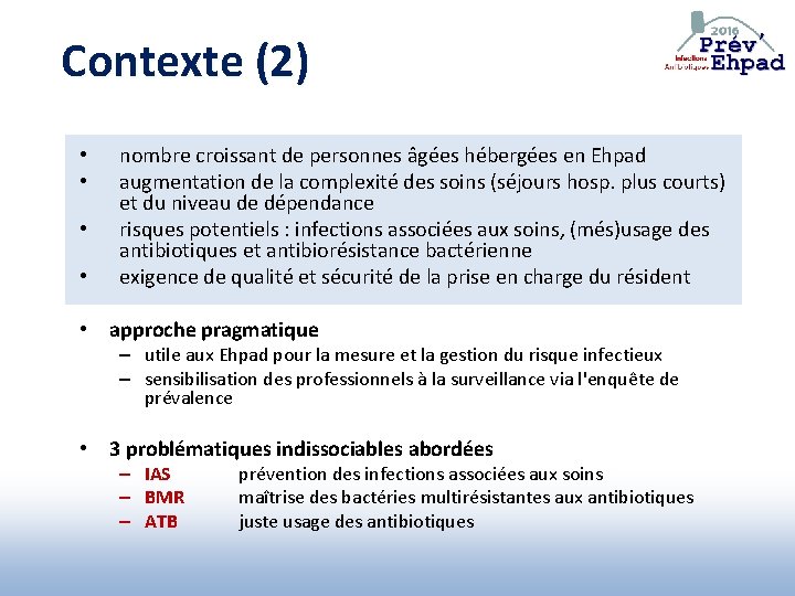 Contexte (2) • • nombre croissant de personnes âgées hébergées en Ehpad augmentation de