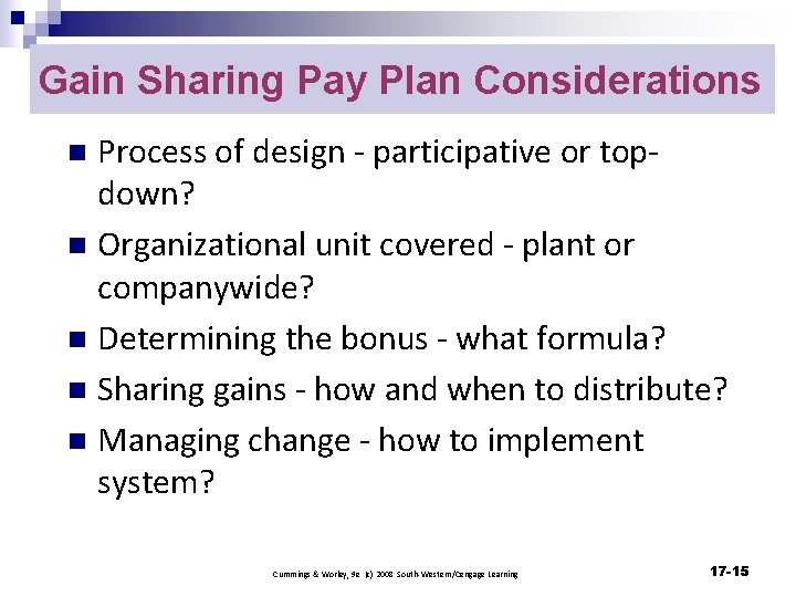 Gain Sharing Pay Plan Considerations Process of design - participative or topdown? n Organizational