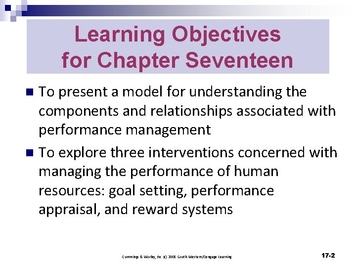 Learning Objectives for Chapter Seventeen To present a model for understanding the components and