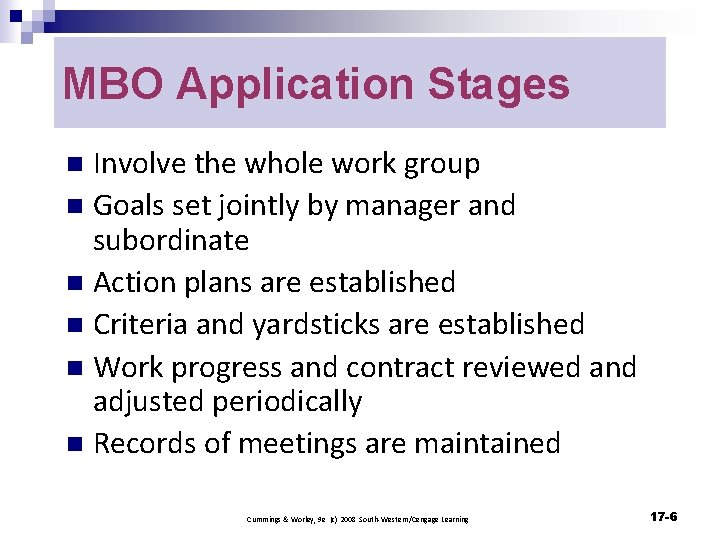 MBO Application Stages Involve the whole work group n Goals set jointly by manager