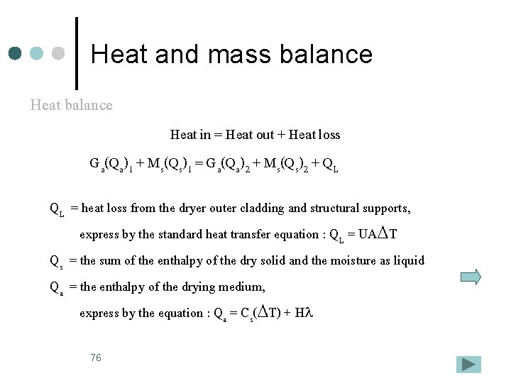 Heat and mass balance Heat in = Heat out + Heat loss Ga(Qa)1 +