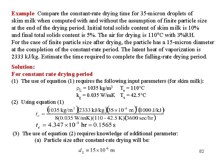 Example Compare the constant-rate drying time for 35 -micron droplets of skim milk when