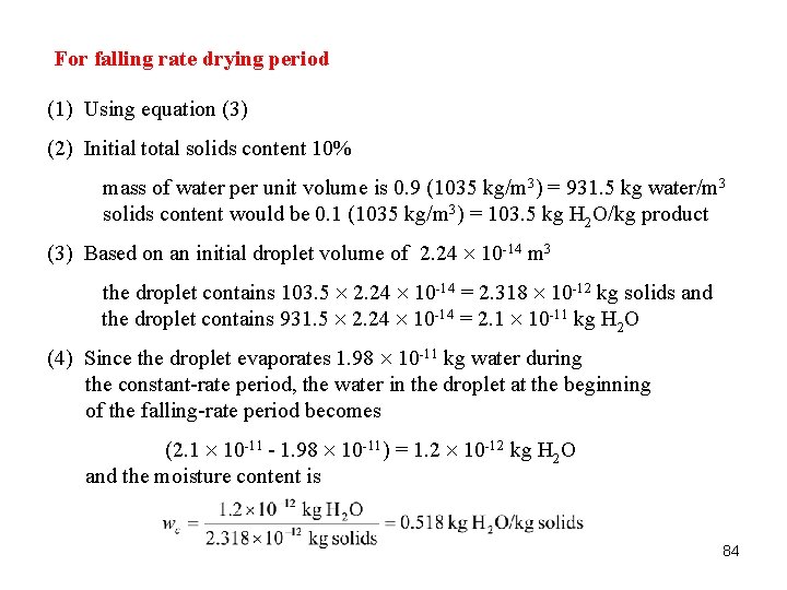 For falling rate drying period (1) Using equation (3) (2) Initial total solids content