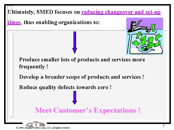 Ultimately, SMED focuses on reducing changeover and set-up times, thus enabling organizations to: Produce