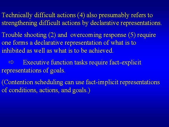 Technically difficult actions (4) also presumably refers to strengthening difficult actions by declarative representations.