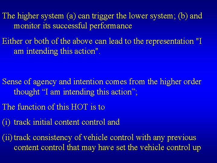 The higher system (a) can trigger the lower system; (b) and monitor its successful