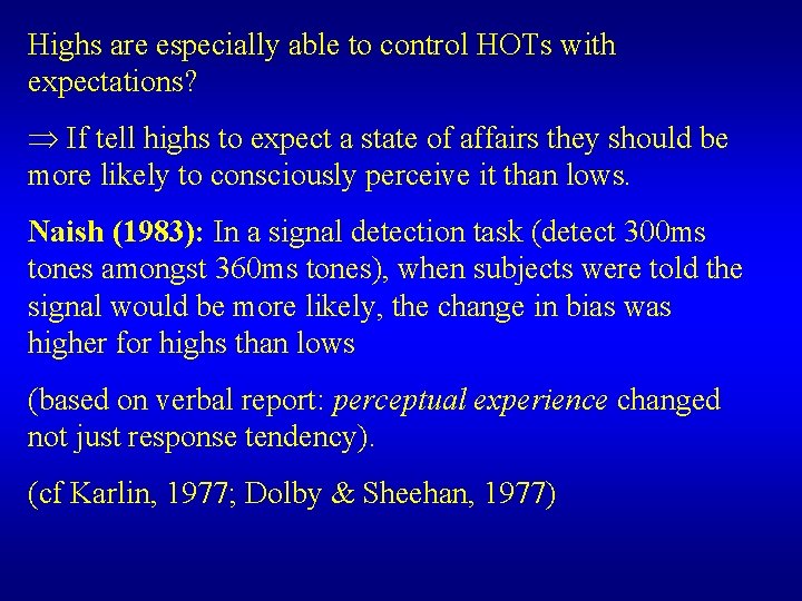 Highs are especially able to control HOTs with expectations? Þ If tell highs to