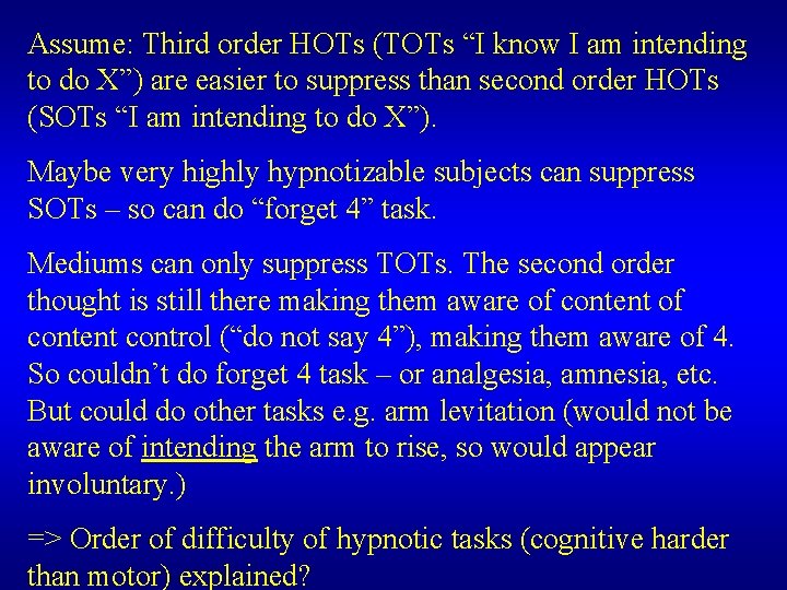 Assume: Third order HOTs (TOTs “I know I am intending to do X”) are