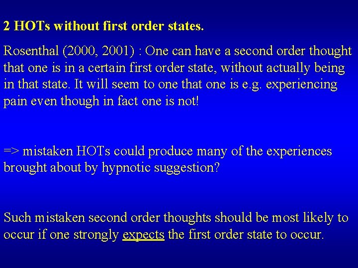 2 HOTs without first order states. Rosenthal (2000, 2001) : One can have a