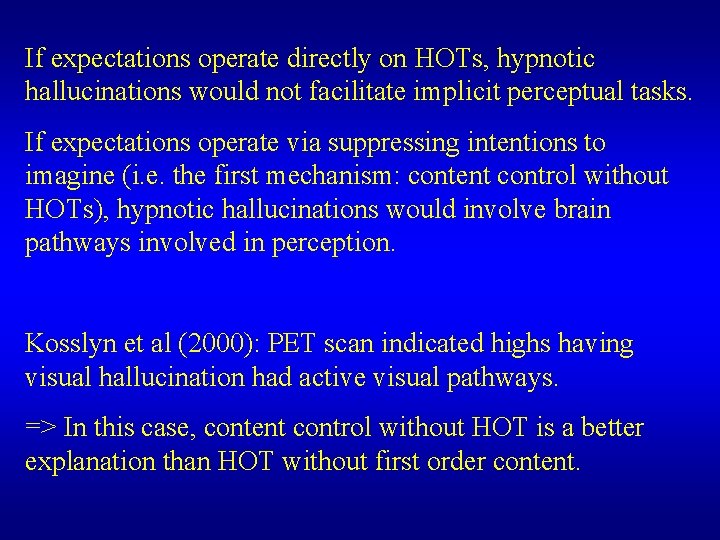If expectations operate directly on HOTs, hypnotic hallucinations would not facilitate implicit perceptual tasks.