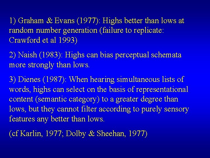 1) Graham & Evans (1977): Highs better than lows at random number generation (failure