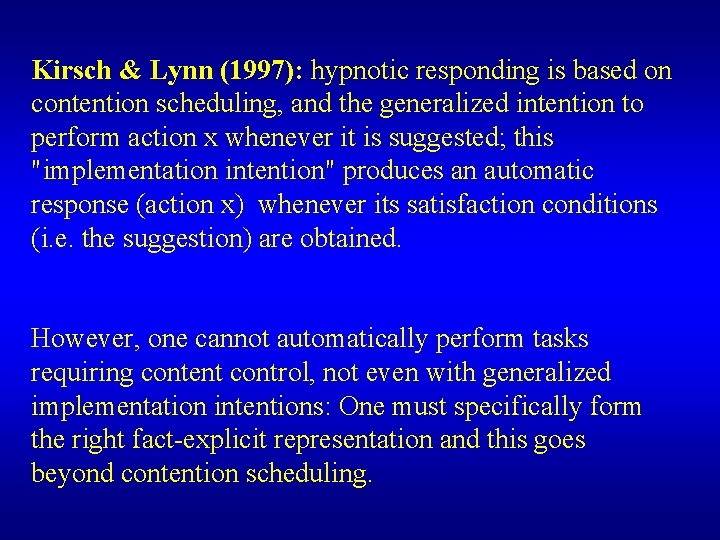 Kirsch & Lynn (1997): hypnotic responding is based on contention scheduling, and the generalized