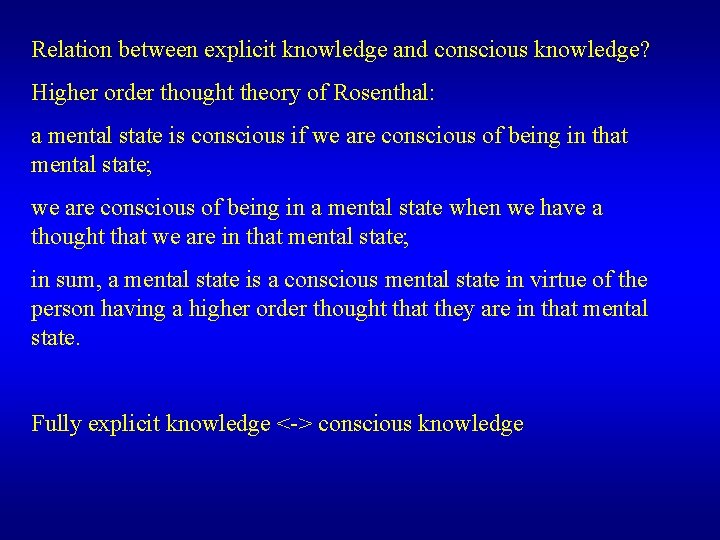 Relation between explicit knowledge and conscious knowledge? Higher order thought theory of Rosenthal: a
