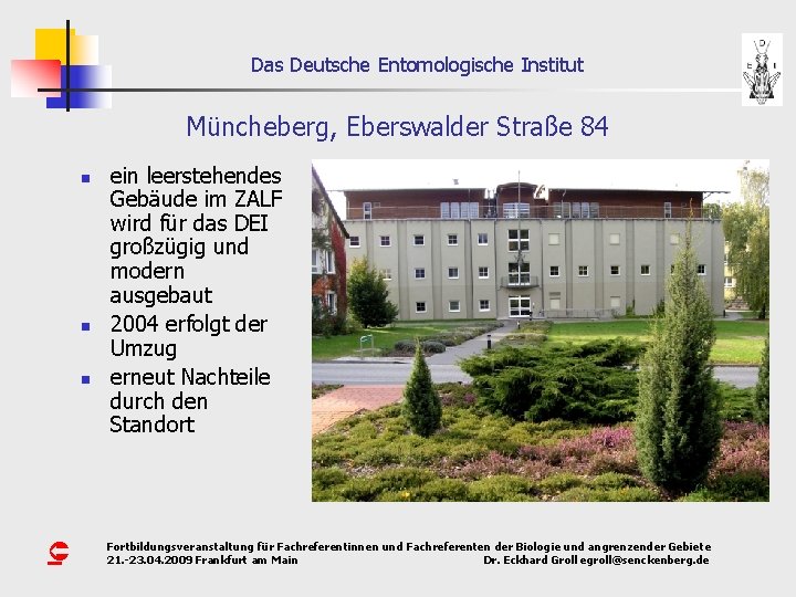 Das Deutsche Entomologische Institut Müncheberg, Eberswalder Straße 84 n n n Û ein leerstehendes