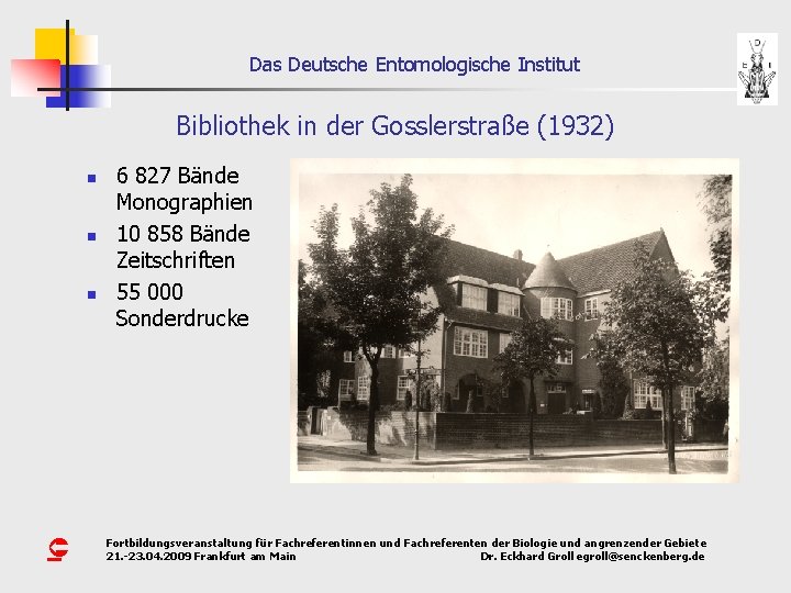 Das Deutsche Entomologische Institut Bibliothek in der Gosslerstraße (1932) n n n Û 6