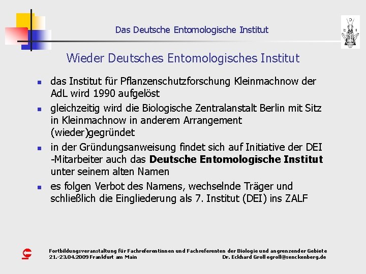 Das Deutsche Entomologische Institut Wieder Deutsches Entomologisches Institut n n Û das Institut für